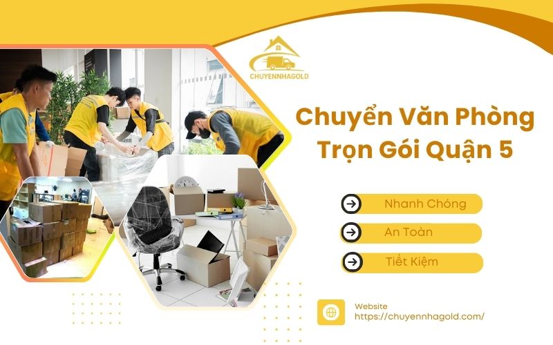 chuyển văn phòng trọn gói quận 5